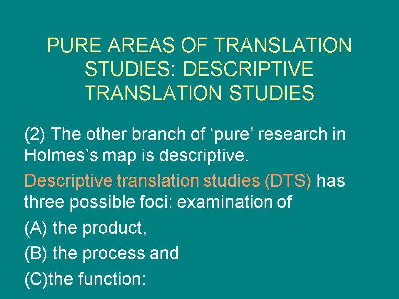PURE AREAS OF TRANSLATION STUDIES: DESCRIPTIVE TRANSLATION STUDIES     (2) The